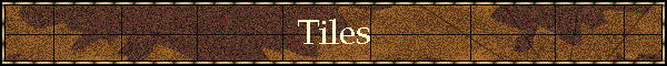 Tiles